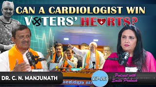 EP163  Meet BJPs Dr CN Manjunath Cardiologist Praised by Obama Taking on Congress DK Brothers [upl. by Itin]