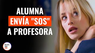 Alumna Envía Señal quotSOSquot A Profesora  DramatizeMeEspanol [upl. by Ahseekat242]