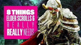 8 Things Elder Scrolls 6 Really REALLY Needs  Elder Scrolls 6 Reaction [upl. by Ahseina619]