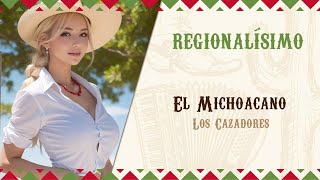 El Michoacano Los Cazadores  Visualizer RegionalMexicano [upl. by Faith94]