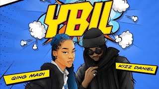 Qing Madi  YBIL Audio ft Kizz Daniel [upl. by Schuyler]