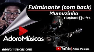 Fulminante Mumuzinho com back  Playback  Cifra [upl. by Mota510]