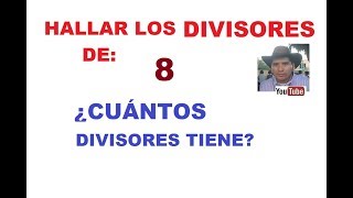 HALLAR LOS DIVISORES DE 8 Y CUÁNTOS DIVISORES TIENE [upl. by Roshan481]