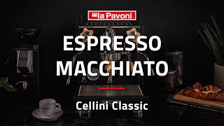 LA PAVONI  How to make an Espresso Macchiato with Cellini Classic LPSCCS01 [upl. by Jeanie]