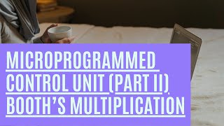 Lecture 15 Part 2 Microprogrammed Control Unit Booths multiplication [upl. by Tiny]