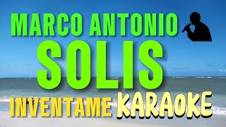 Marco Antonio Solis INVENTAME Karaoke [upl. by Nylesoj]