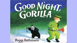 Good Night Gorilla by Peggy Rathmann  READ ALOUD [upl. by Silyhp]