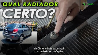 QUAL RADIADOR CERTO RADIADOR CAPTIVA 2009 OU 2011 [upl. by Izzy]