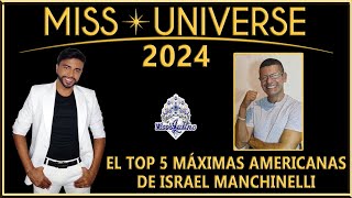 Miss Universe 2024  El Top 5 Máximas Americanas de Israel Manchinelli [upl. by Ennayhs]