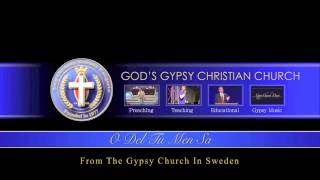 GODS GYPSY CHRISTIAN CHURCH Rom From Sweden [upl. by Wallace144]