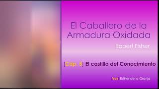 El Caballero de la Armadura Oxidada Cap 5  El castillo del Conocimiento [upl. by Kinemod]