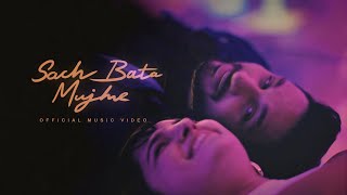 Arjun Kanungo  Sach Bata Mujhe Ft Shirley Setia  Official Music Video [upl. by Ivon]