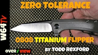 Zero Tolerance ZT 0808 Titanium Flipper Knife by Todd Rexford [upl. by Asillim]