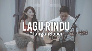 JanganBaper Kerispatih  Lagu Rindu Cover [upl. by Eislek778]