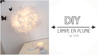 ✂️TUTO DIY  Lampe en plume quotà petit prixquot  DIY Lamp Feather [upl. by Nimar]