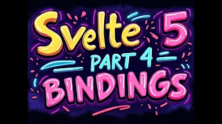 Svelte 5 Tutorial Walkthrough Part 4  Bindings [upl. by Aciram68]