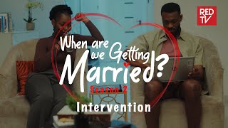 When Are We Getting Married  Season 2  Episode 7 Intervention wawgm [upl. by Notlok248]