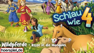 Schlau wie 4  Folge 2 Wildpferde  Reise in die Mongolei  Hörspiel [upl. by Calder]