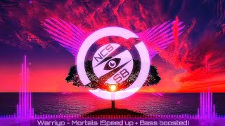 Warriyo  Mortals feat Laura Brehm Speed up  Bass boosted [upl. by Atinad477]