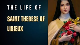 The Life of St Therese of Lisieux The little flower of Jesus sttherese catholicsaint [upl. by Abra]