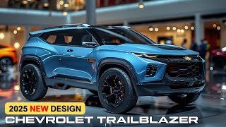 Unveiled 2025 Chevrolet Trailblazer A Compact SUV Built for Adventure [upl. by Akirdnahs]