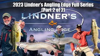 Full Season  2023 Lindner’s Angling Edge Part 2 of 2 [upl. by Follmer]