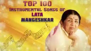 top 100 instrumental songs of lata mangeshkar hits of lata mangeshkar [upl. by Hurwit96]