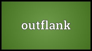 Outflank Meaning [upl. by Waldron]