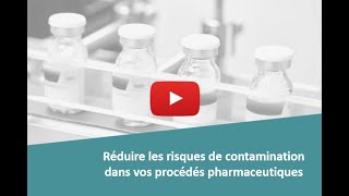 Réduire les risques de contamination dans vos procédés pharmaceutiques [upl. by Lletnwahs]