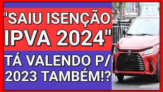 🔴ISENÇÃO DE IPVA 2024 GARANTE ISENÇÃO PARA ANOS ANTERIORES [upl. by Dylan]