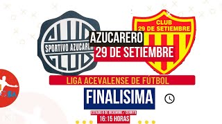 Azucarero vs 29 de Setiembre  Finalisima Liga Acevalense 2024 [upl. by Avigdor]