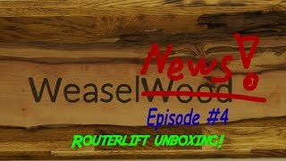 WeaselNews 4 Routerlift unboxing 🌳 [upl. by Odrude]