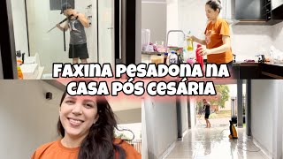 FAXINA PESADONA NA CASA 30 DIAS PÓS CESÁRIA  NÃO ESTOU BEM 😢 ESTAVA TERRÍVEL 🤯 [upl. by Palecek860]