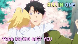 ALL IN ONE quot Tada Không Biết Yêu quot I Tóm Tắt Anime  Teny Sempai [upl. by Edwards]