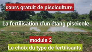 cours de pisciculture  La fertilisation dun étang  le choix du type de fertilisants  module 2 [upl. by Shanda]