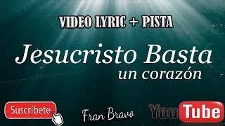 pista karaoke Jesucristo Basta  Un Corazón  2017 [upl. by Fergus329]