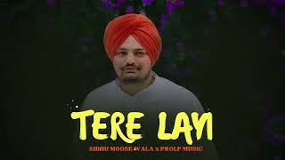 Tere Layi  Sidhu Moose Wala New Song Official  Audio [upl. by Dixie]