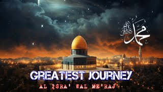 THE GREAT JOURNEY  Isra wal Meraj  B2B Documentary [upl. by Catherin]