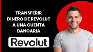 Transferir dinero de Revolut a cuenta bancaria 2024 [upl. by Nnaeoj616]