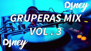 GRUPERAS MIX VOL3  BY DJ NEY 505 [upl. by Palgrave]