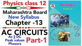 part1 ch13 AC CIRCUITS class 12 science MAHARASHTRA board new syllabus PEAK VALUES  PHASORS NIE [upl. by Cacia728]