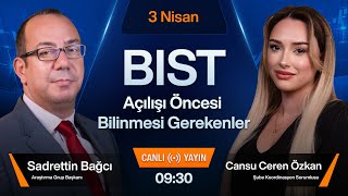 3 Nisan 0930  BIST ANSGR ARCLK GSDHO EKGYO PETKM ORGE YUNSA ARENA [upl. by Raychel955]