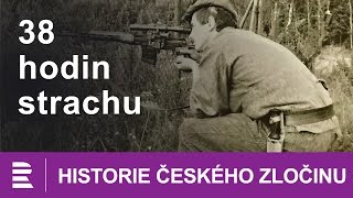 Historie českého zločinu 38 hodin strachu [upl. by Malissa404]