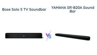 Bose Solo 5 Vs Yamaha SRB20A Soundbars Comparison [upl. by Behre]