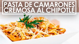 Pasta de CAMARONES cremosa al chipotle 🍤  Buenas Recetas [upl. by Ephram396]