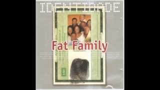 Gulosa  Fat Family HQ Audio [upl. by Hagile]