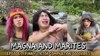 EPISODE 11  MAGNA AND MARITES  FUNNY TIKTOK COMPILATION  GOODVIBES [upl. by Cordell769]