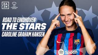 ROAD TO EINDHOVEN THE STARS  Caroline Graham Hansen 🤩 [upl. by Akkin]