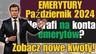 EMERYTURY Październik 2024 Ile trafi na konta emerytów Zobacz nowe kwoty [upl. by Eellehs772]