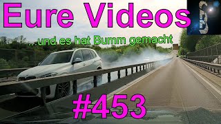 Eure Videos 453  Eure Dashcamvideoeinsendungen Dashcam [upl. by Aticnemrac12]